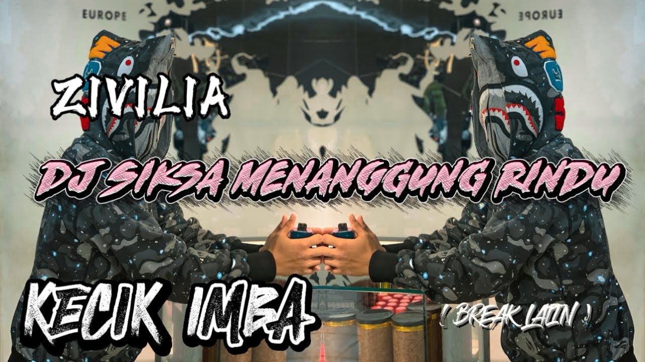 DJ SIKSA MENANGGUNG RINDU | KECIK IMBA ( BREAK LATIN )