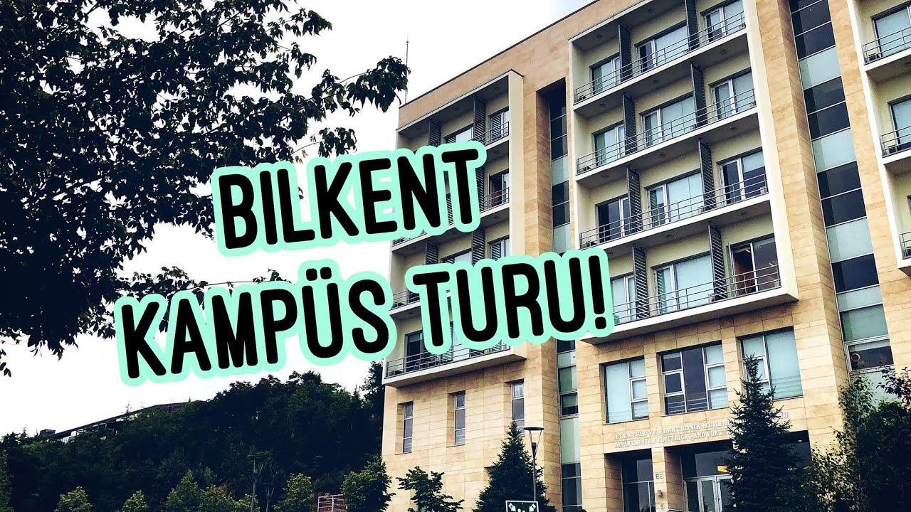 Bilkent Üniversitesi Kampüsünü Geziyoruz!