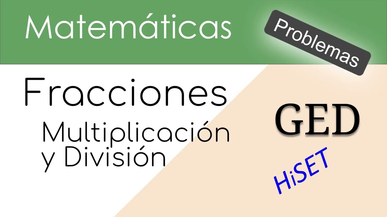 GED Matematicas Preguntas de Práctica con Problemas: Multiplicación y División de Fracciones