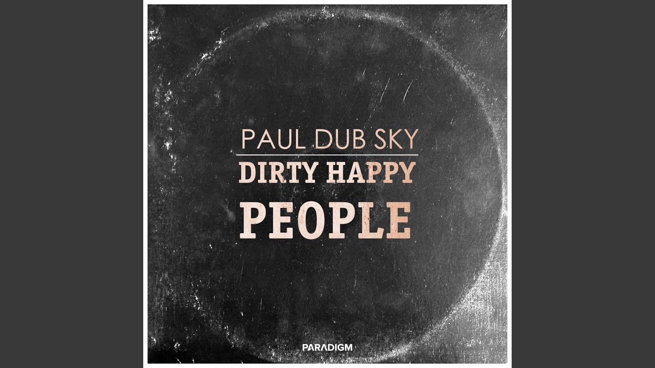 Dirty Happy People (Dub Mix)