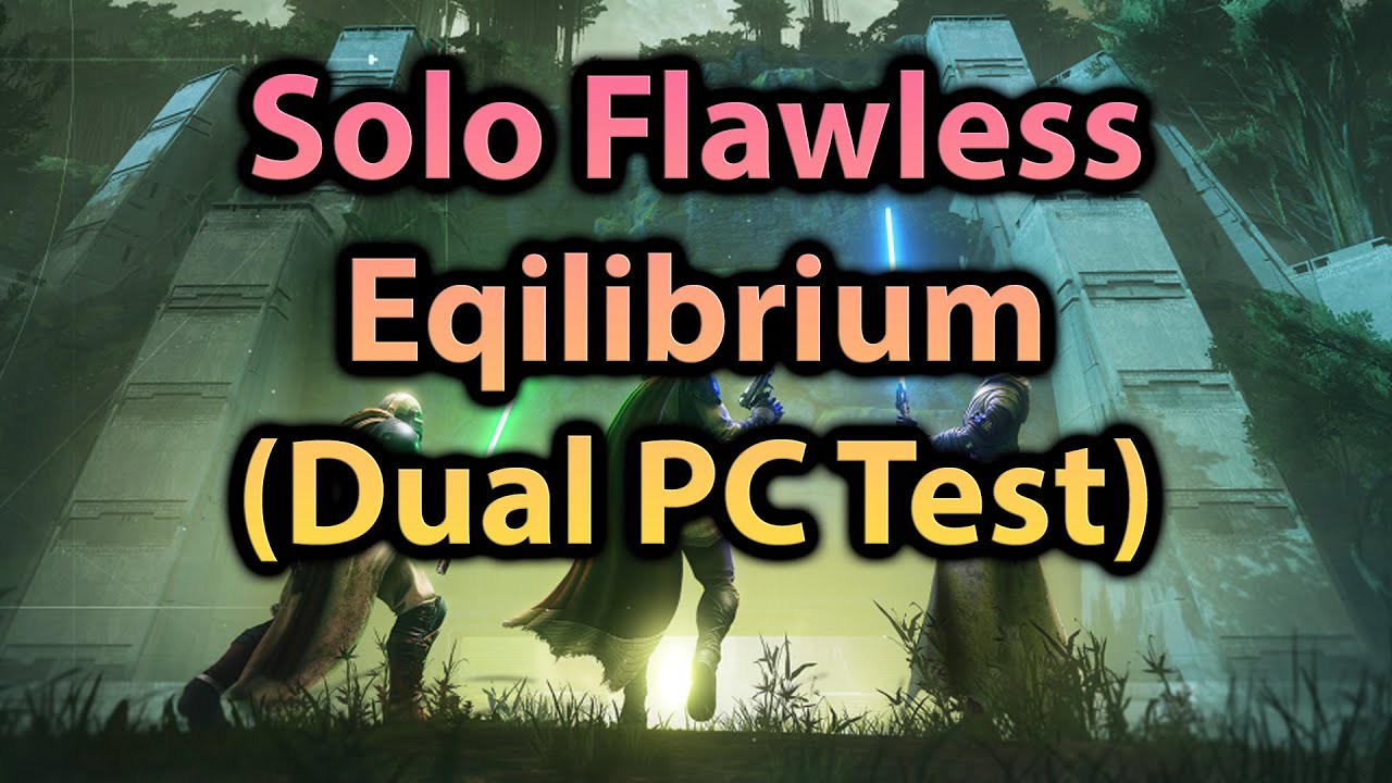 Solo Flawless Equilibrium (Dual PC Test #2)