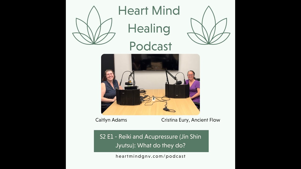 Reiki and Acupressure (Jin Shin Jyutsu): What do they do? (Podcast S2 E1)
