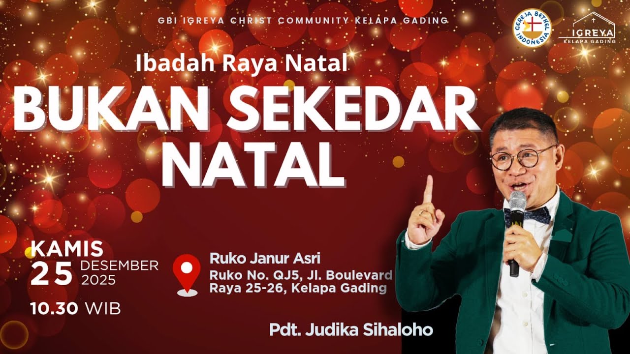 BUKAN SEKEDAR NATAL - PENDETA JUDIKA SIHALOHO | PERAYAAN NATAL GBI IGREYA KELAPA GADING