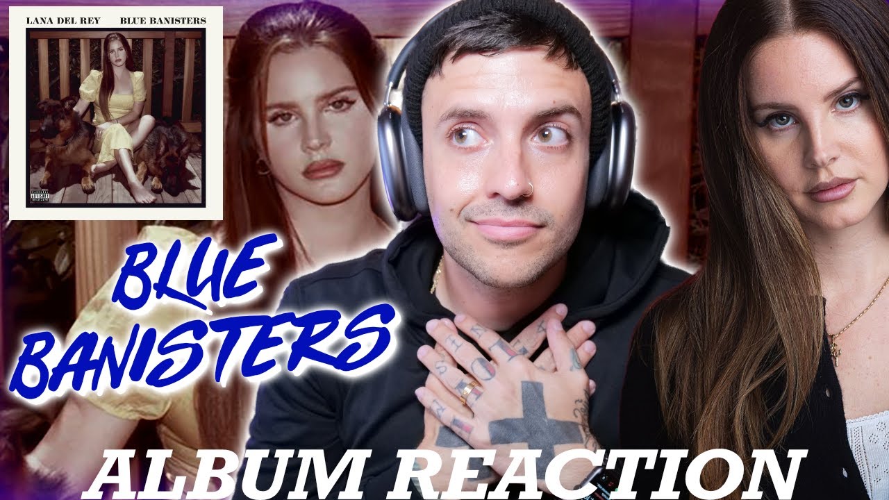 ALBUM REACTION: Lana Del Rey - Blue Banisters