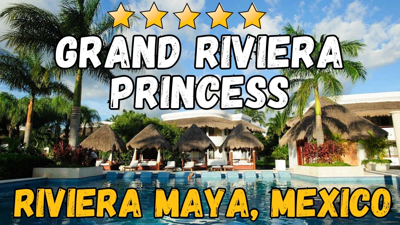 Grand Riviera Princess Review: All-Inclusive Resort in Riviera Maya with 12 Restaurants & 9 Pools