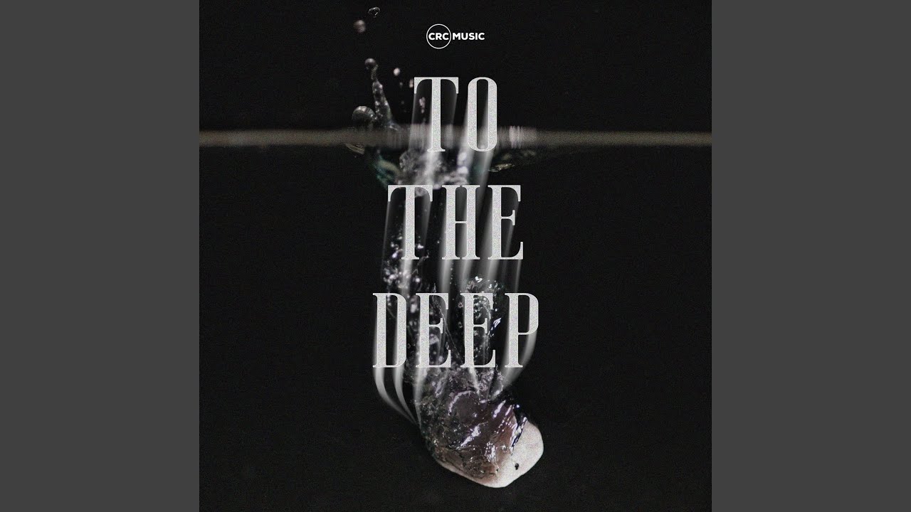 To The Deep