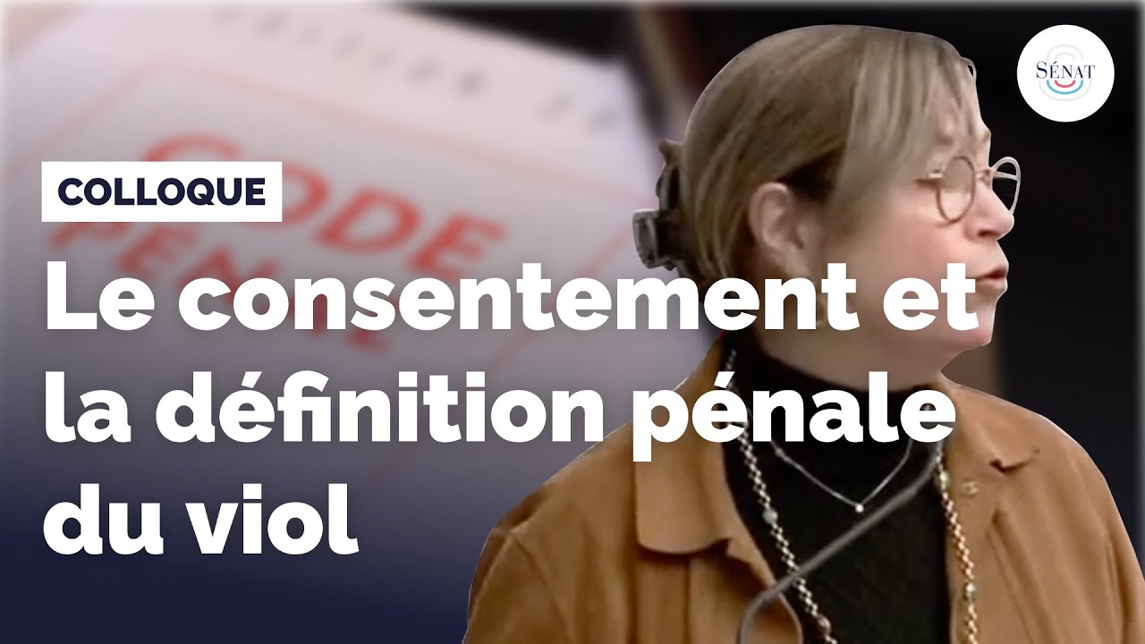 Colloque sur le consentement et la définition pénale du vi0l