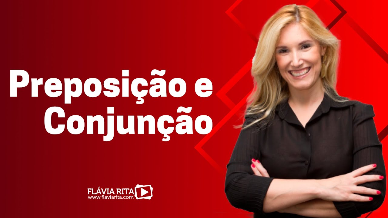 Preposições e Conjunções - Prof.ª Flávia Rita