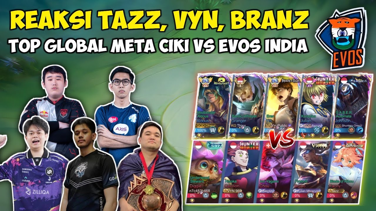 Match Seru Lawan EVOS INDIA! Reaksi Tazz, Vyn dan Branz Ketemu Top Global Meta Ciki!