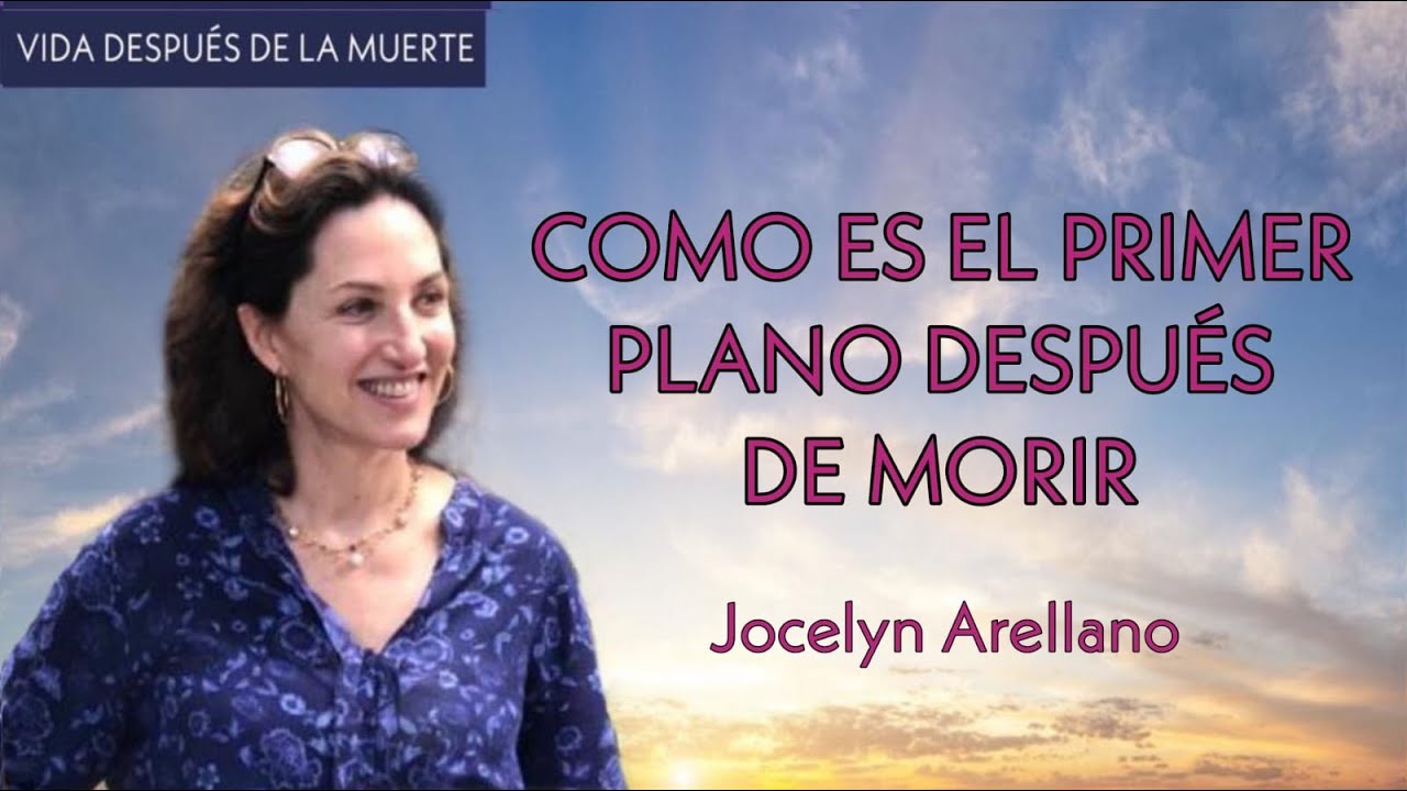 Como es el primer plano después de morir - Jocelyn Arellano