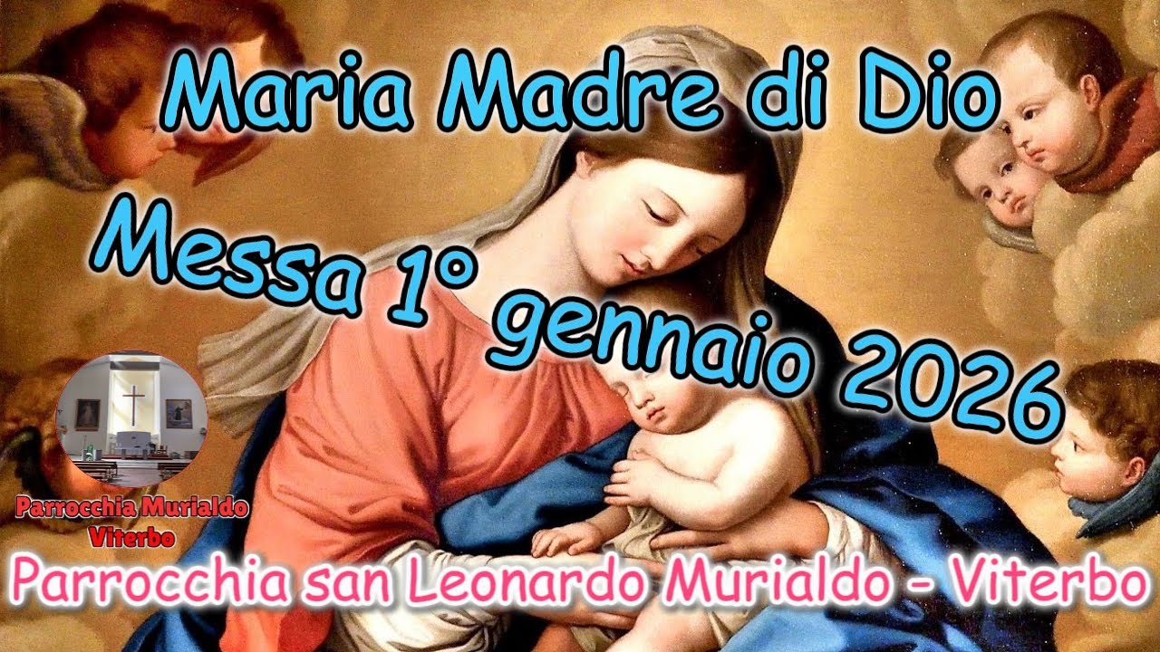 Messa 1° gennaio 2026 nella solennità di Maria madre di Dio