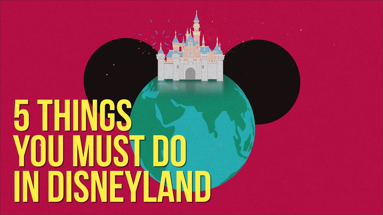 5 Things You Must Do In Disneyland
