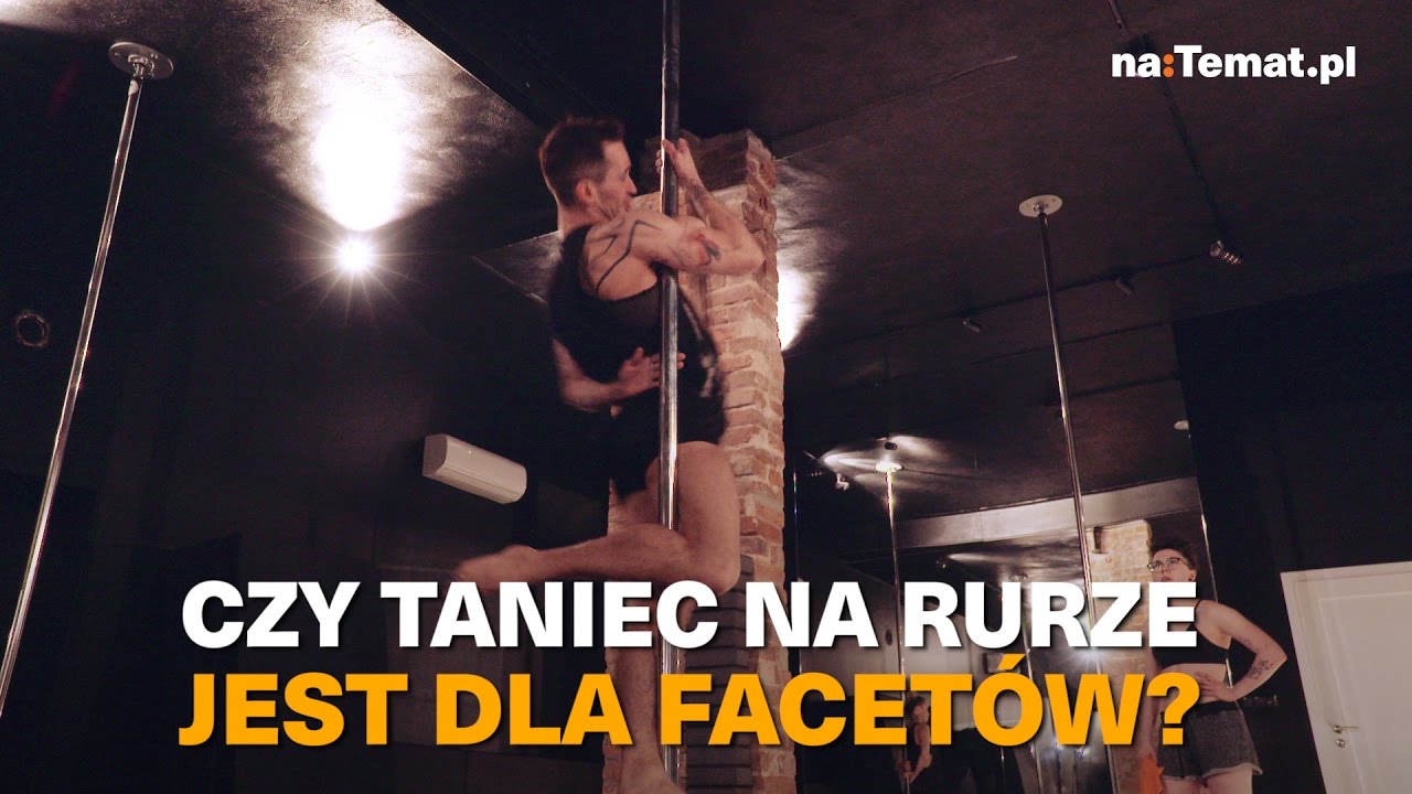 Czy taniec na rurze jest dla facet&oacute;w?