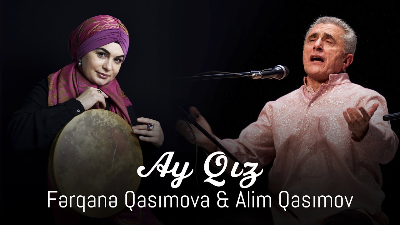 Fərqanə Qasımova & Alim Qasımov - Ay Qız (Official Video)