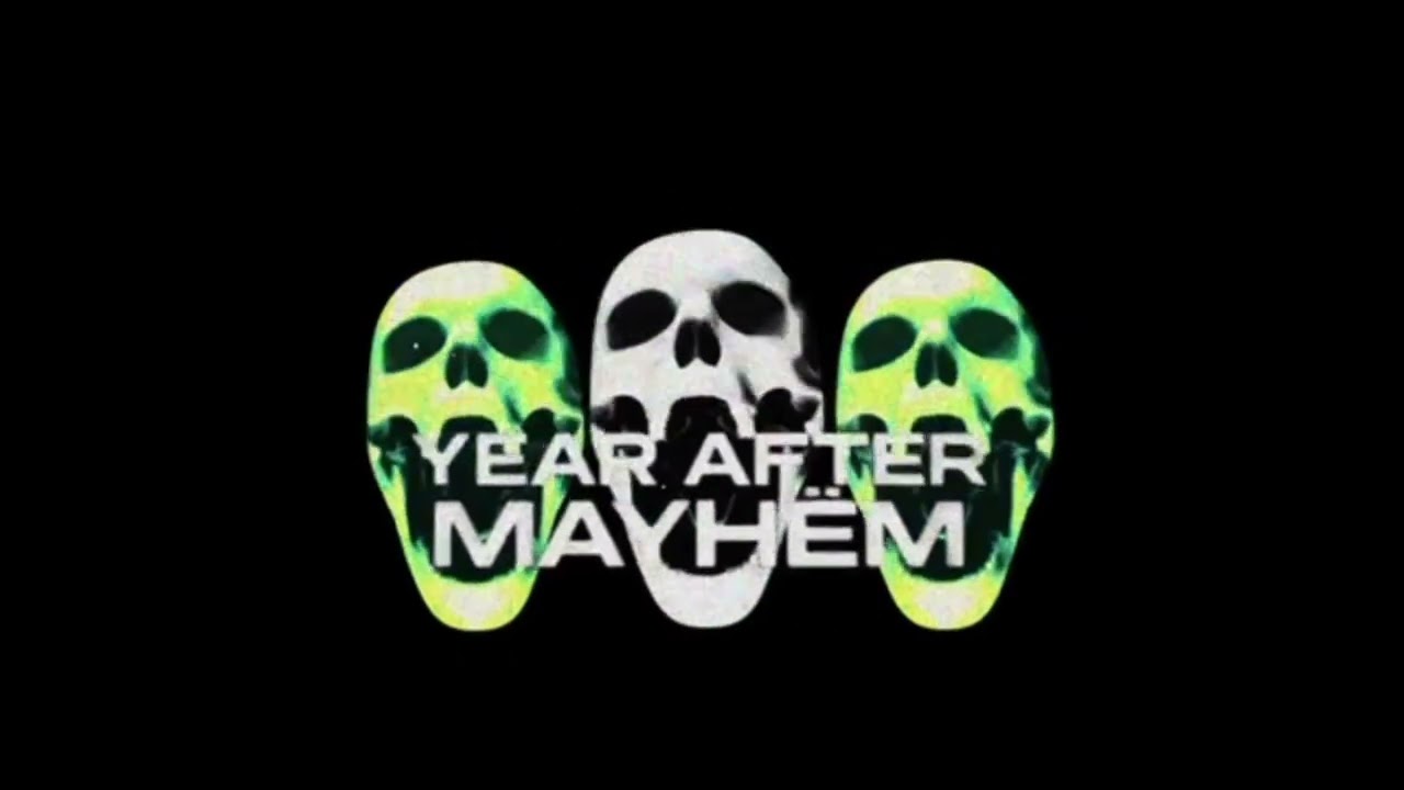 YEAR AFTER MAYHËM 