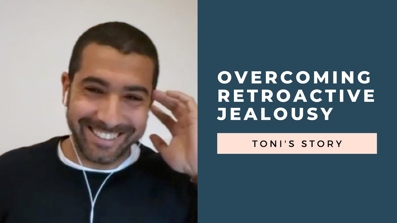 Overcoming Retroactive Jealousy: Toni&rsquo;s Story | RetroactiveJealousy.com