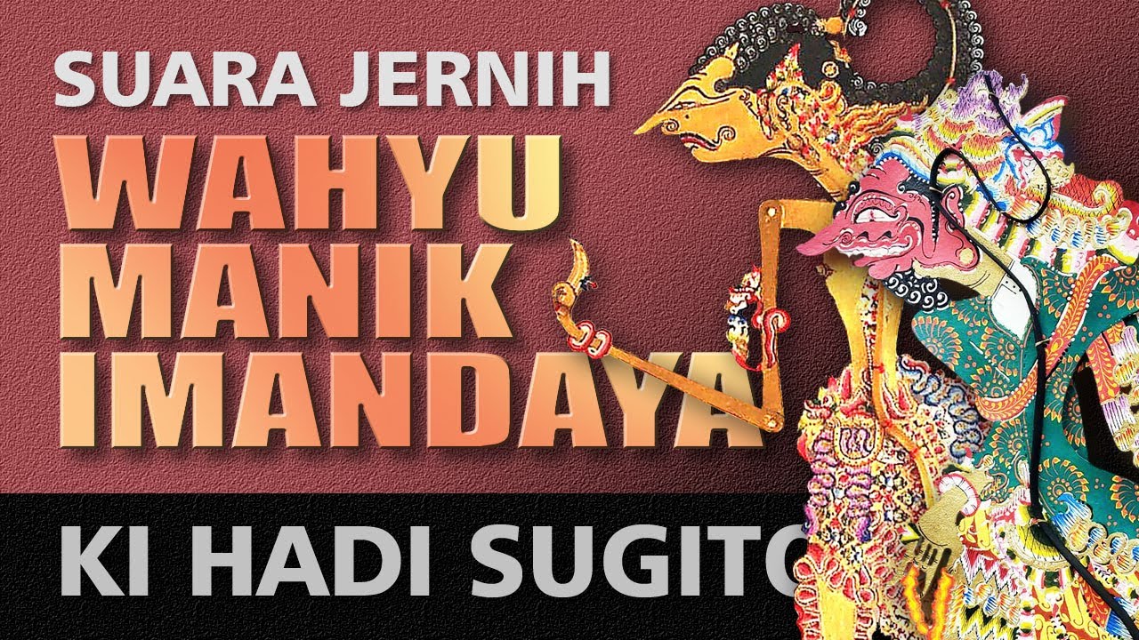WAYANG KULIT DALANG KI HADI SUGITO : WAHYU MANIK IMANDAYA | SUARA JERNIH | SERU LUCU GAYENG