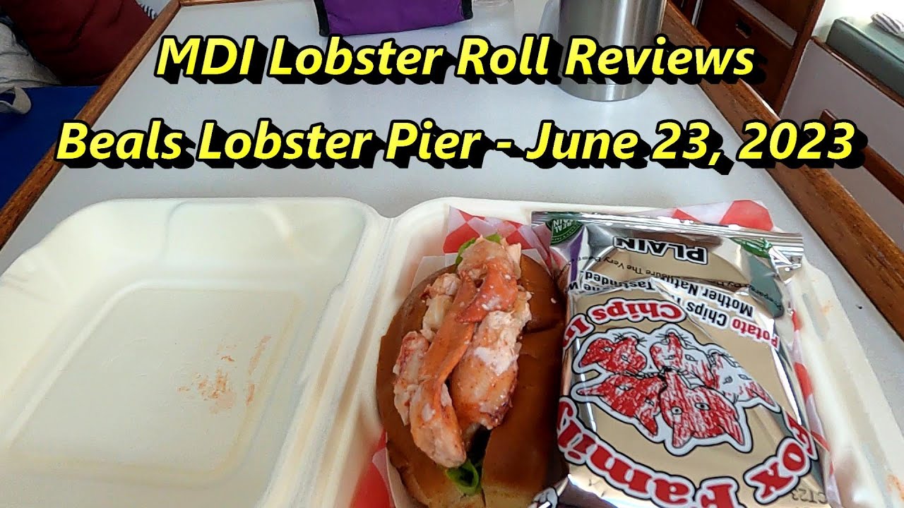 Mount Desert Island Maine Lobster Roll Reviews - Beals Lobster Pier Southwest Harbor - 6-23-2023