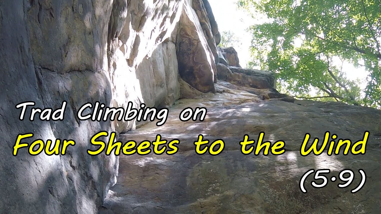 Trad Climbing on Four Sheets to the Wind - New River Gorge, WV