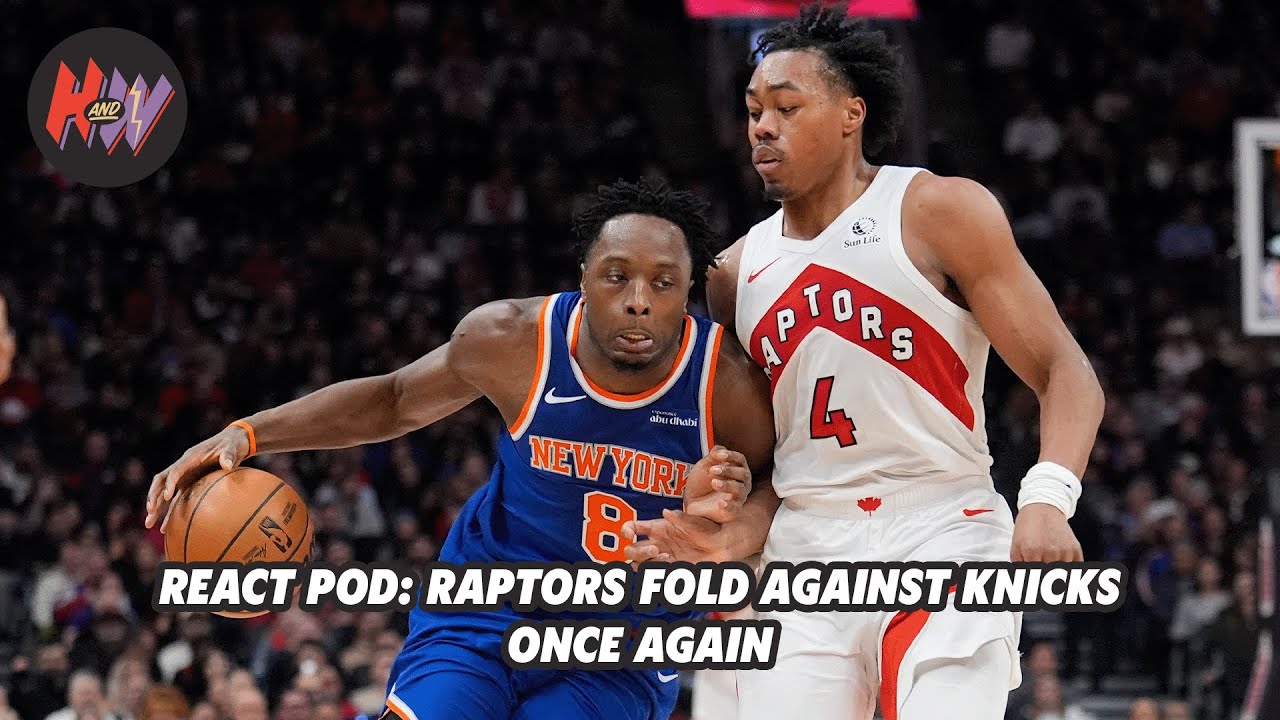 React Pod: Raptors fold AGAIN in unacceptable loss to Knicks