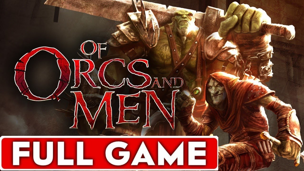 Of Orcs And Men Full Game Walkthrough Longplay