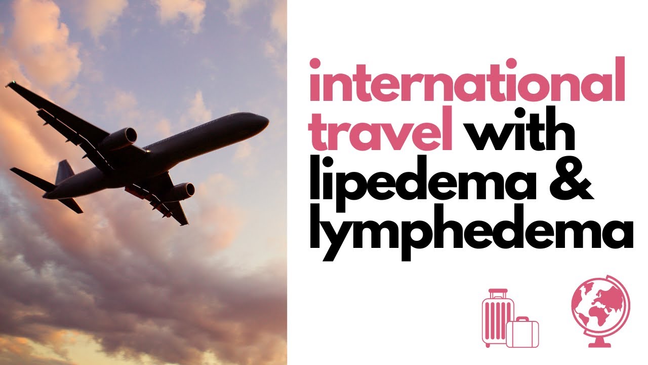 Flying with Lipedema and Lymphedema