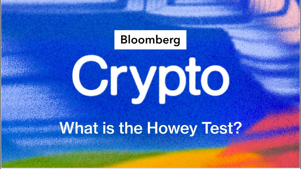 What is the Howey Test and Why It Matters In Crypto | Bloomberg Crypto