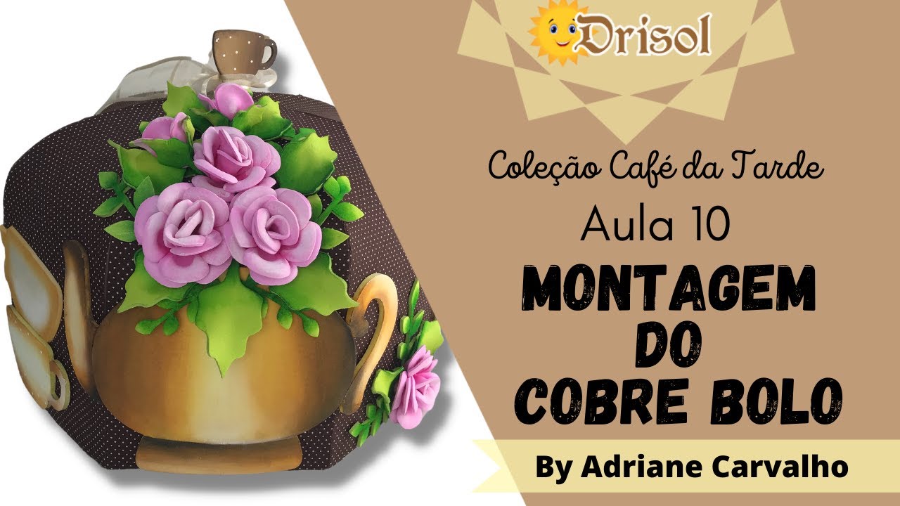 Montagem do Cobre Bolo - Aula 10 - Coleção Café da Tarde