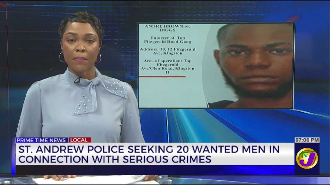 St Andrew Police Seeking 20 Wanted Men in Connection With Serious Crimes | TVJ News