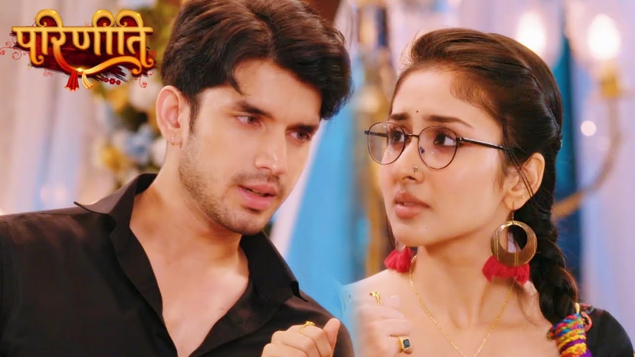 Parineetii PROMO: Aditya Aur Preet Phir Aaye Kareeb! Saari Galatfehmi Hui Durr, Gile Shikwe Hue Durr