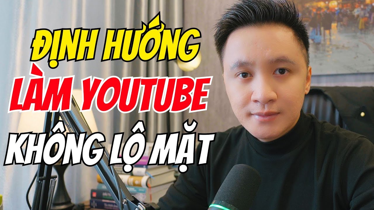 Định hướng làm Youtube Kiếm Tiền không lộ mặt | Phân tích kênh chủ đề Tư Duy Thành Công