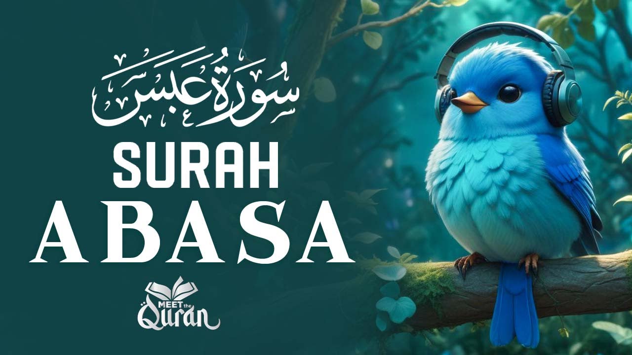 Surah Abasa Watawala | Most Relaxing Quran of the World | Meet The Quran