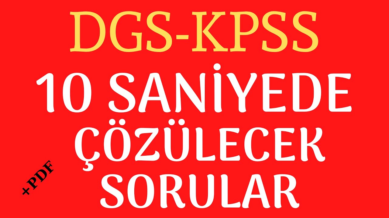 10 SANİYEDE ÇÖZÜLECEK SORULAR- İZLEMEDEN SINAVA GİRME! #dgs #kpss #herşeyhayalleriniçin (+pdf)