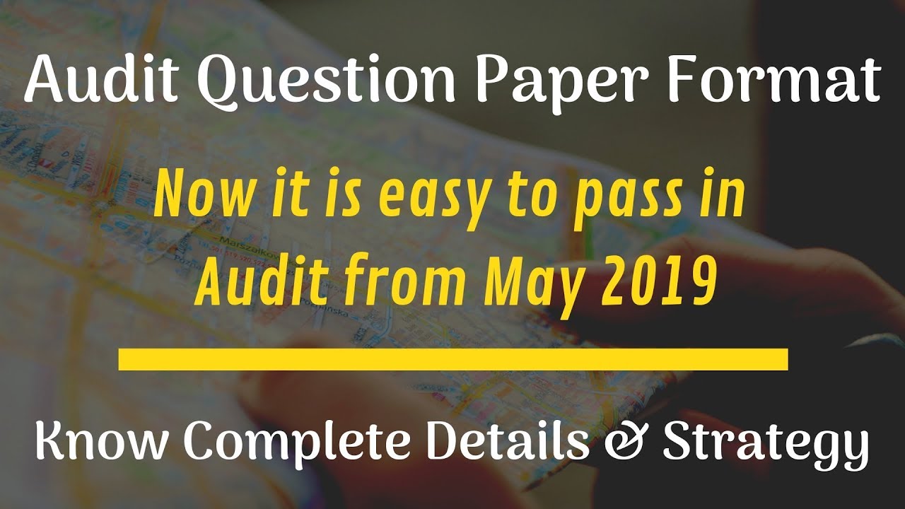 CA IPCC/ Intermediate Audit Question Paper Format May 2019 Examination and Onwards