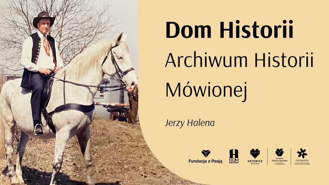 Dom Historii - Archiwum Historii M&oacute;wionej - Jerzy Halena
