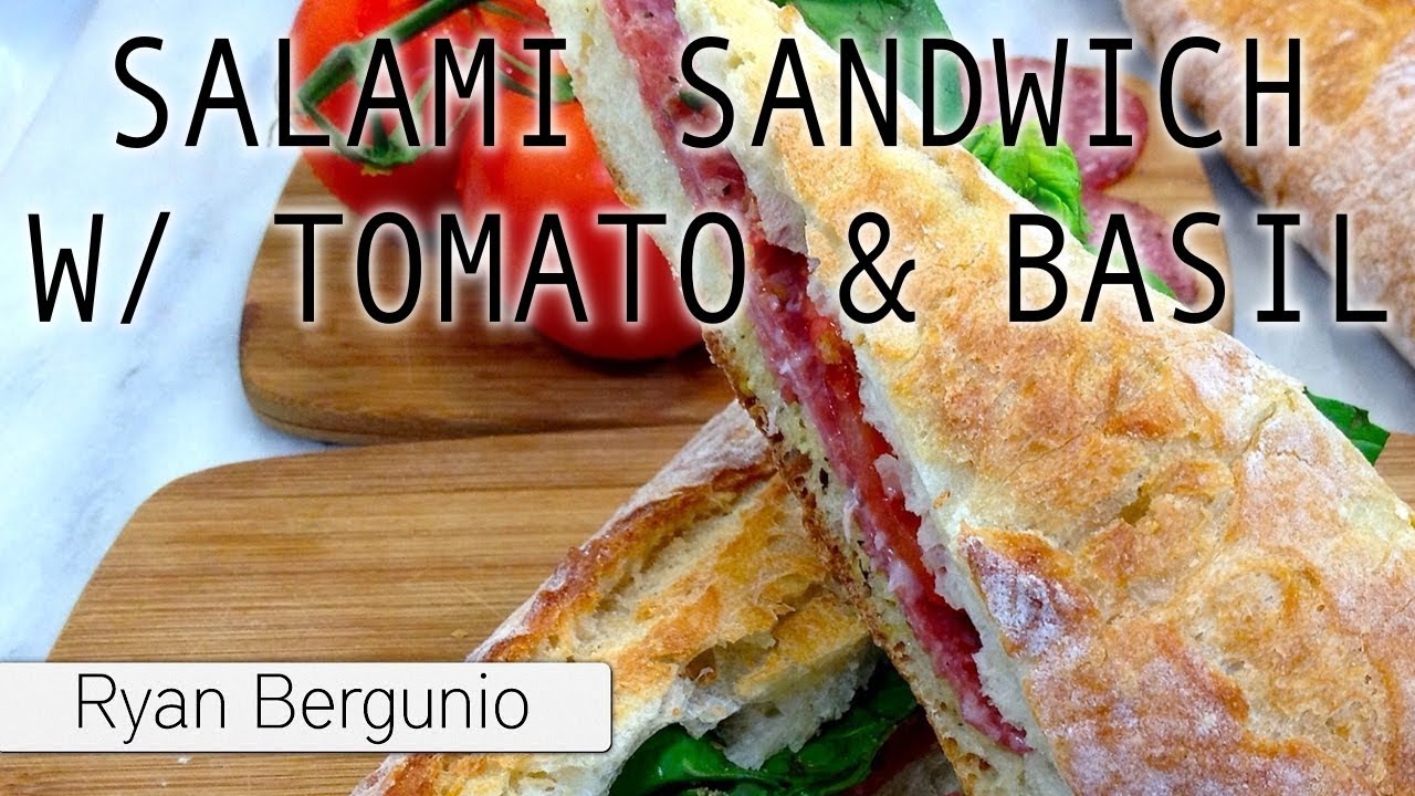 SALAMI SANDWICH WITH TOMATO AND BASIL