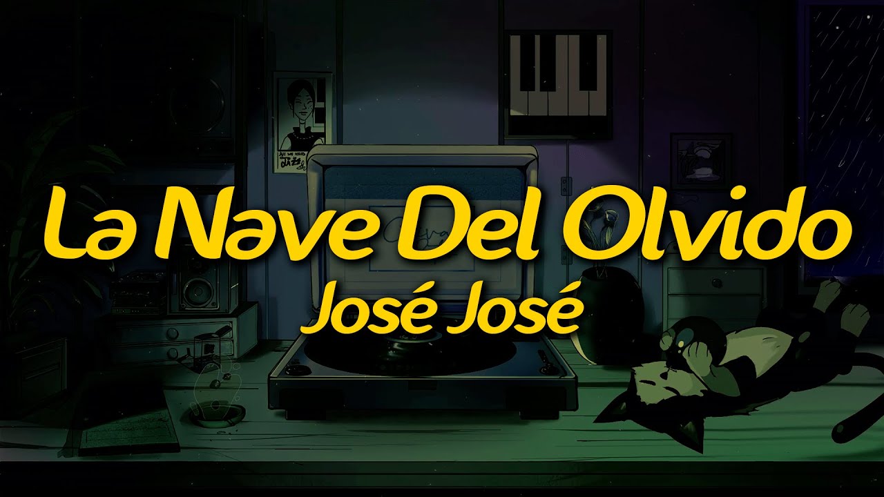 José José - La Nave Del Olvido (Lyrics)