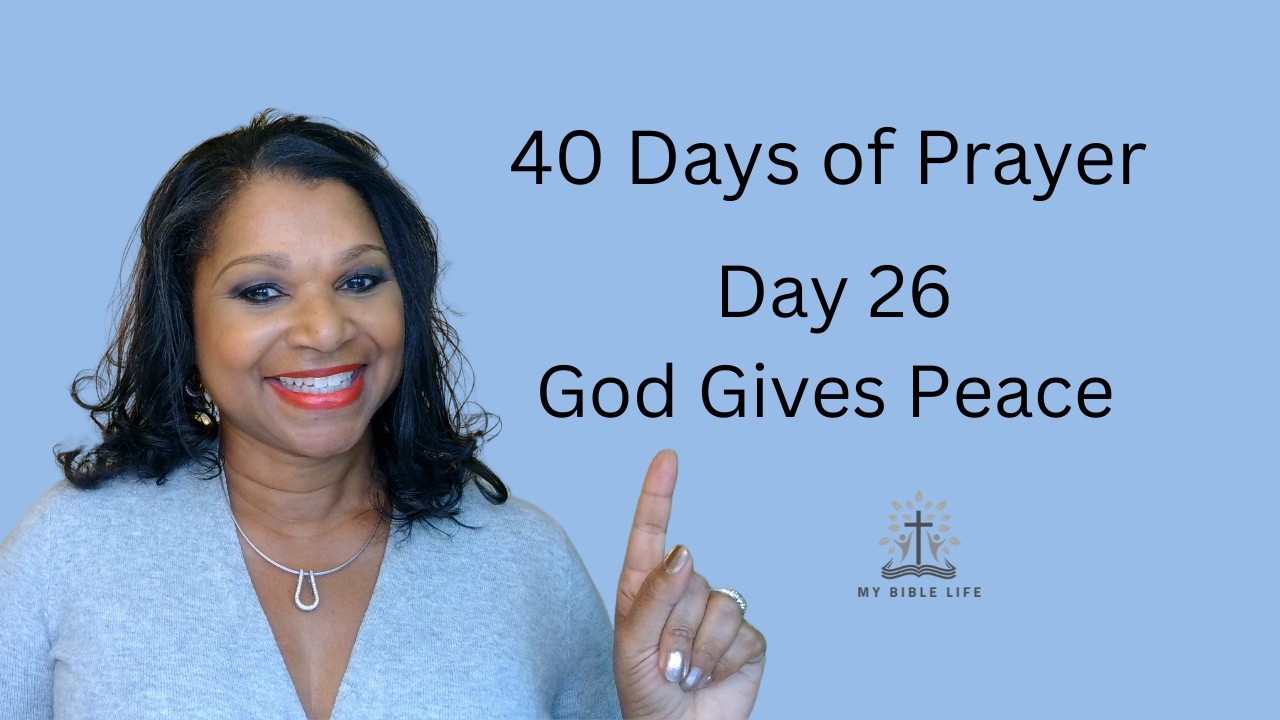 God Gives Peace in Every Season | Day 26 | 40 Days of Prayer