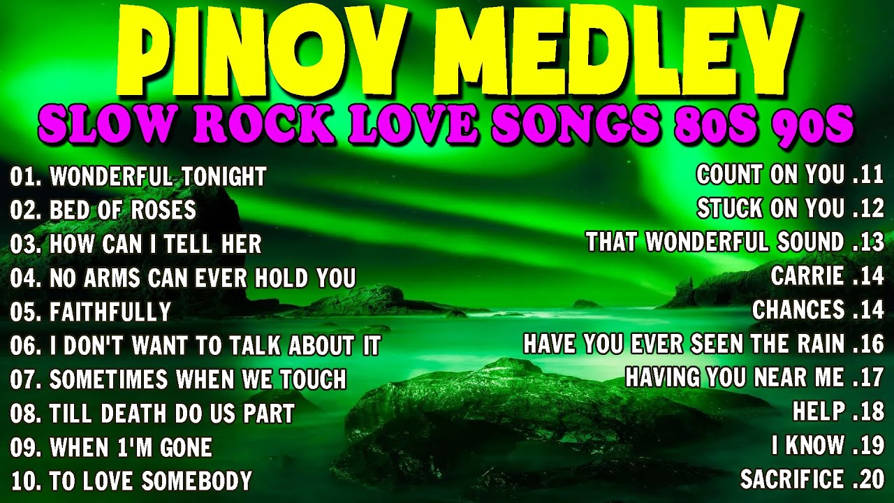 SLOW ROCK MEDLEY COLLECTION 💖 NONSTOP SLOW ROCK LOVE SONGS 80S 90S 💖 MGA LUMANG TUGTUGIN NOONG 90S