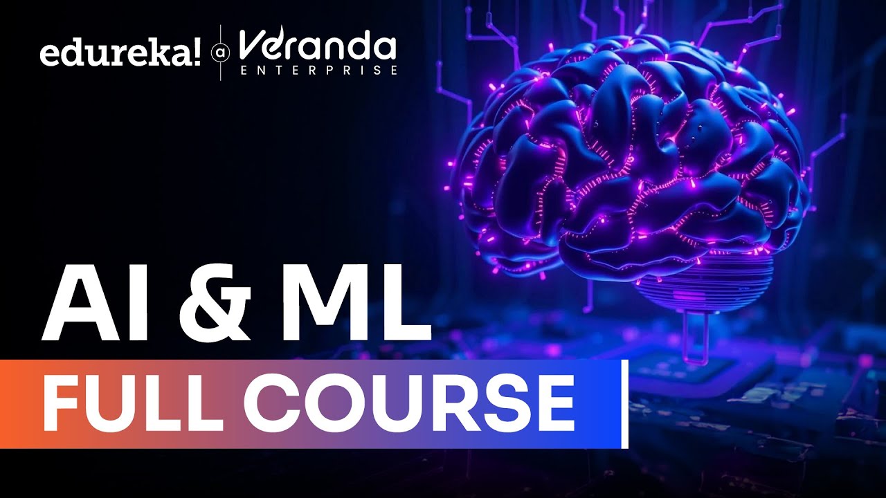 AI & ML Full Course 2025 | Complete Artificial Intelligence and Machine Learning Tutorial |  Edureka
