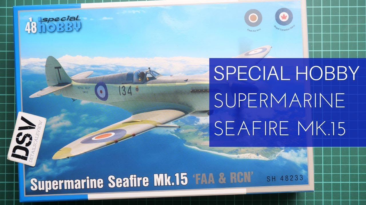 Special Hobby 1/48 Supermarine Seafire Mk.15 FAA&RCN (SH48233) Review
