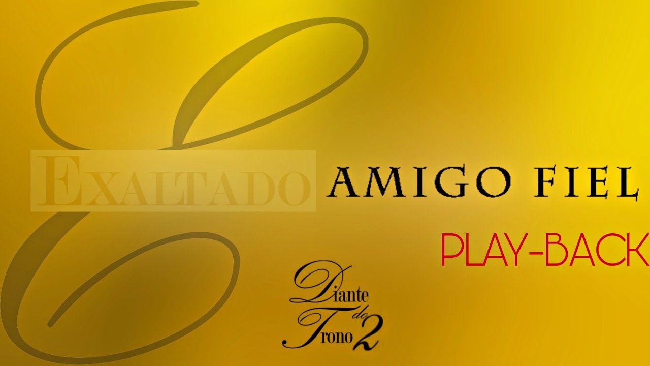 Amigo Fiel - PLAY-BACK | Diante do Trono