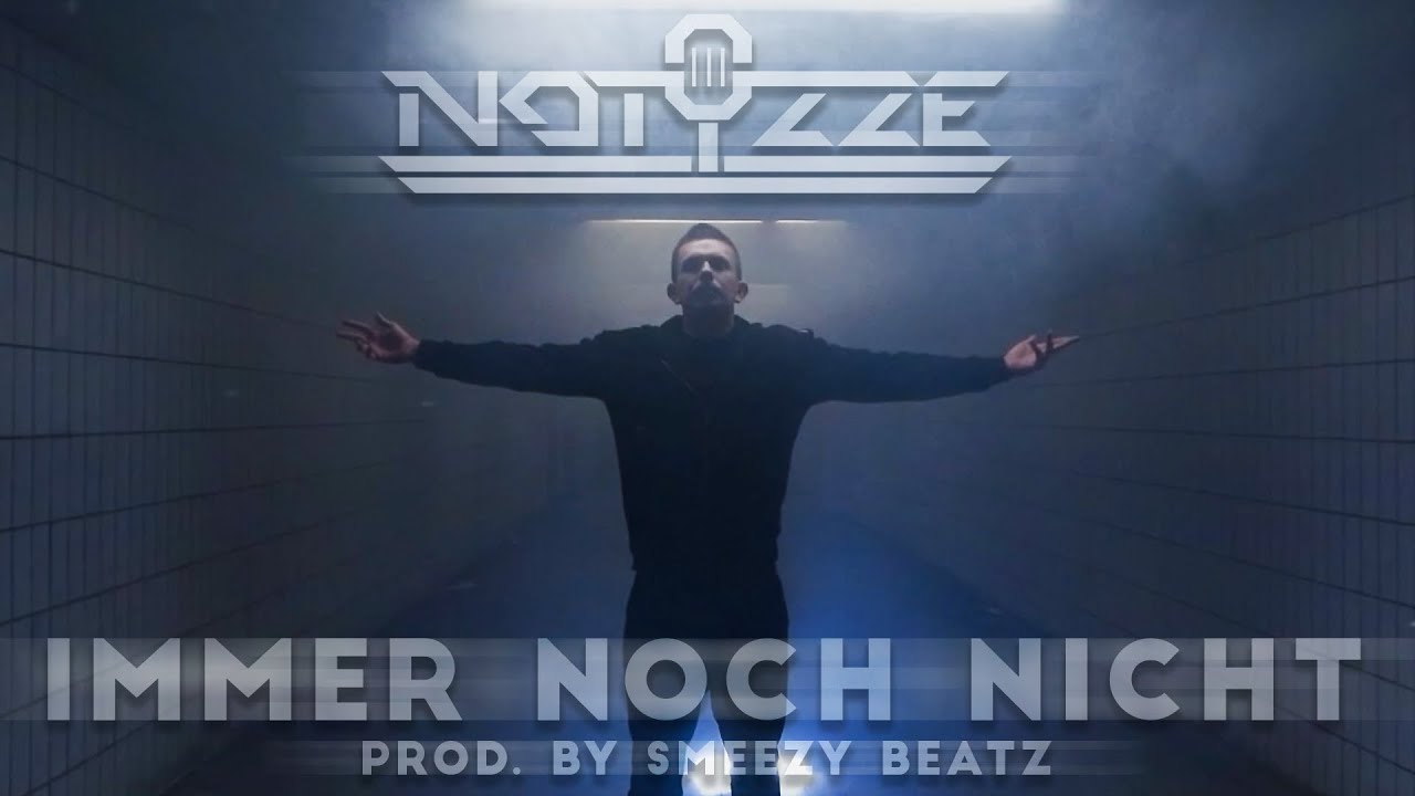 Notyzze - Immer noch nicht (prod. by Smeezybeatz)