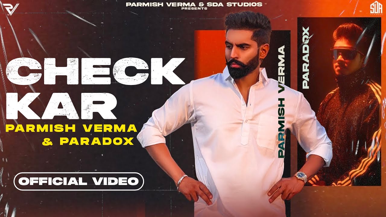 Check Kar - Parmish Verma Ft. Paradox (Official Music Video)