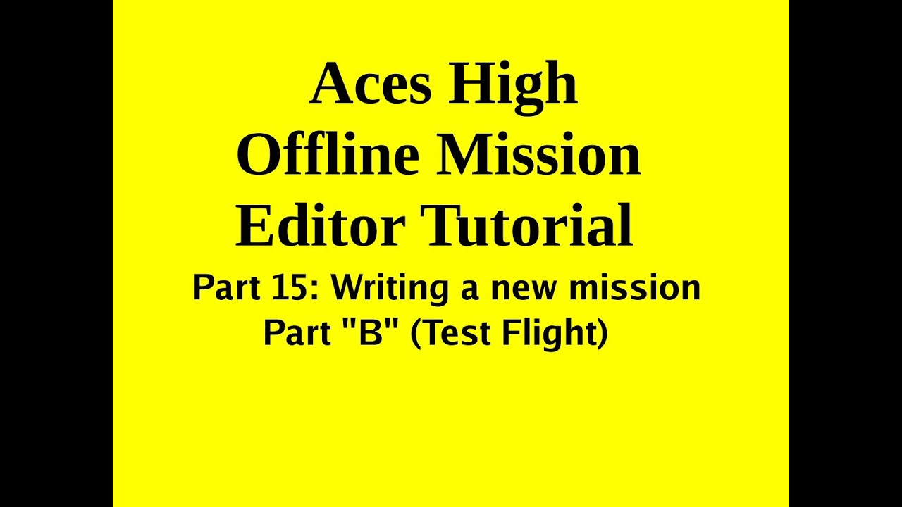 Aces High Mission Editor Tutorial Part 15B by AskMisterWizard.com