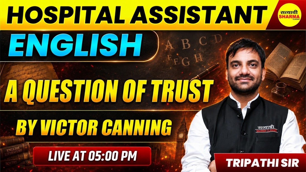 HOSPITAL ASSISTANT 2026 ENGLISH A QUESTION OF TRUST BY VICTOR CANNING EXPLANATION BY TRIPATHI SIR