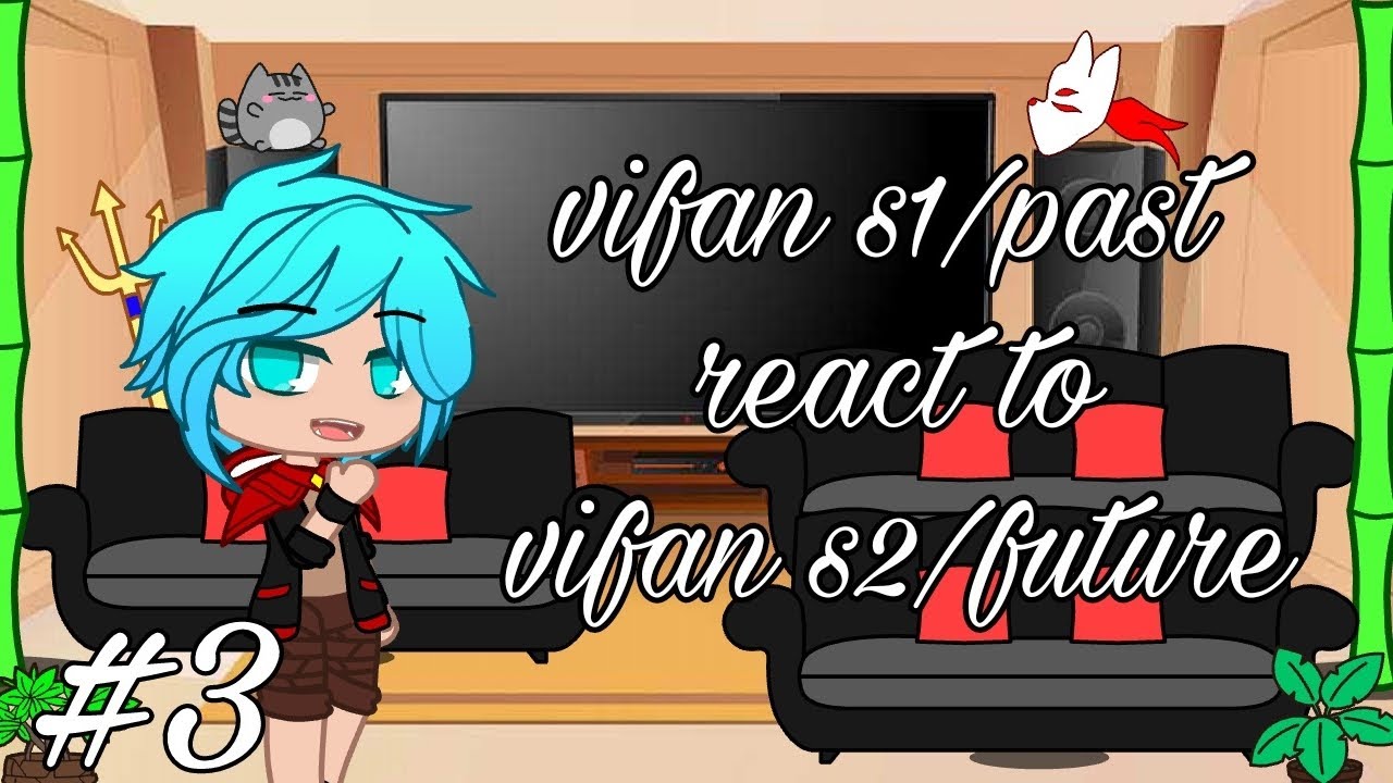 vifan S1/past react to vifan s2/future #3(viva fantasy S1+S2)