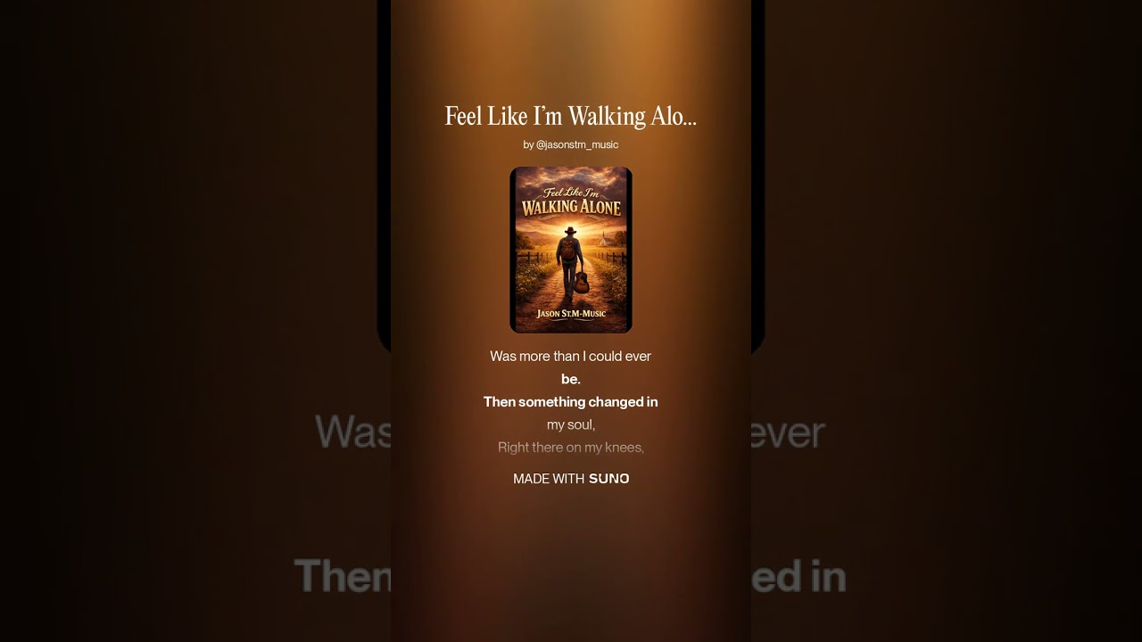 Feel Like I’m Walking Alone