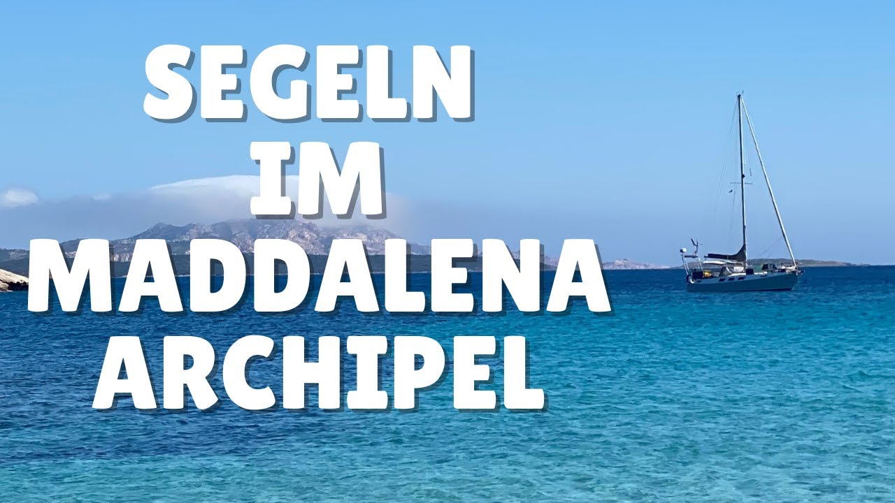 Wir segeln mit Freunden im Maddalena Archipel [#81]