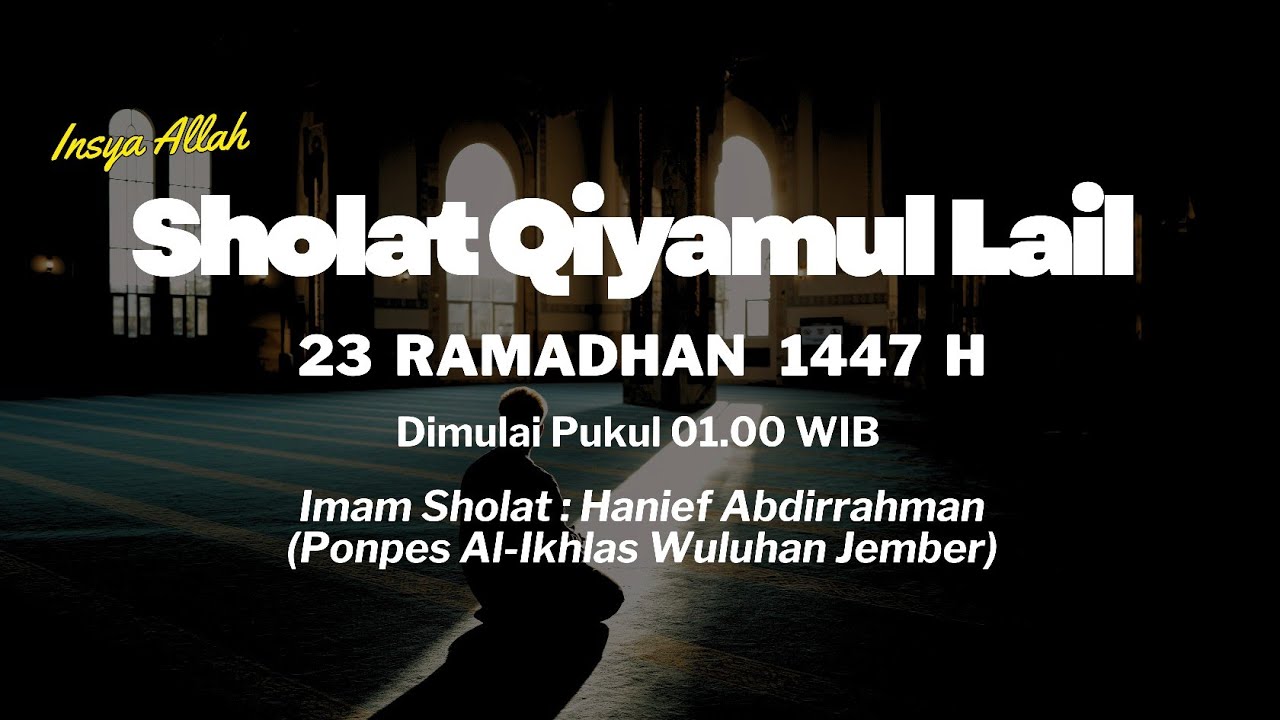 Sholat Qiyamul Lail - 23 Ramadhan 1447 H - Ustadz Hisyam bin Suparjo 